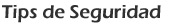 TIPS DE SEGURIDAD
